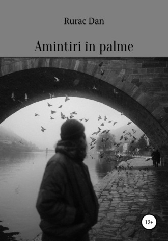 Rurac Dan. Amintiri în palme