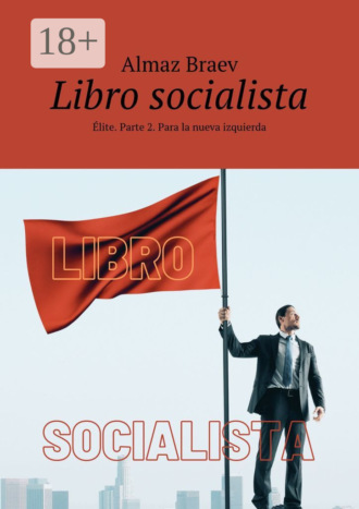 Almaz Braev. Libro socialista. Élite. Parte 2. Para la nueva izquierda