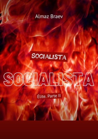Almaz Braev. Socialista. Élite. Parte II