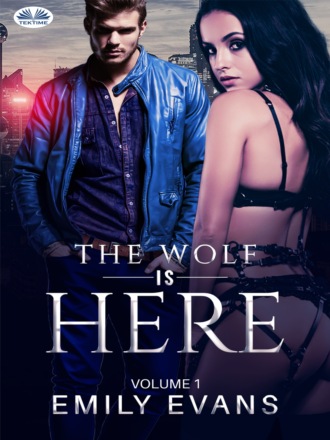 Emily Evans. The Wolf Is There (Volume 1)
