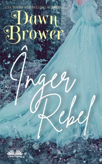 Dawn Brower. Înger Rebel
