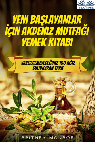 . Yeni Başlayanlar İçin Akdeniz Mutfağı Yemek Kitabı