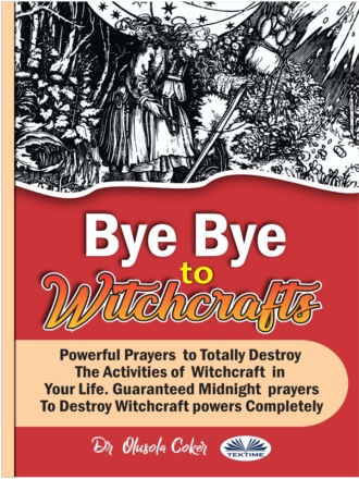 . Bye Bye To Witchcrafts