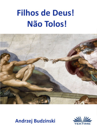 . Filhos De Deus! Não Tolos!