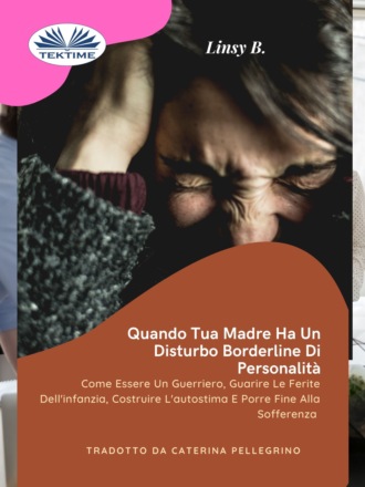 . Quando Tua Madre Ha Un Disturbo Bordeline Della Personalità