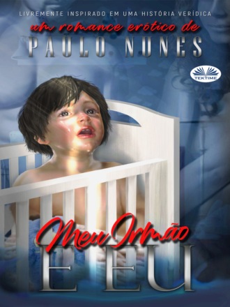 Paulo Nunes. Meu Irmão E Eu