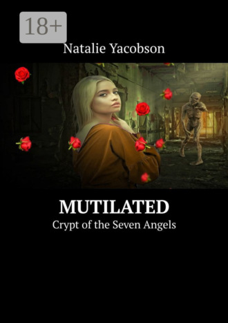 Natalie Yacobson. Mutilated. Crypt of the Seven Angels