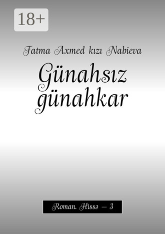 . Günahsız günahkar. Roman. Hissə – 3