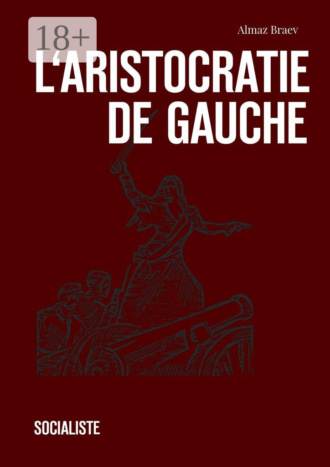 . L‘aristocratie de gauche. Socialiste