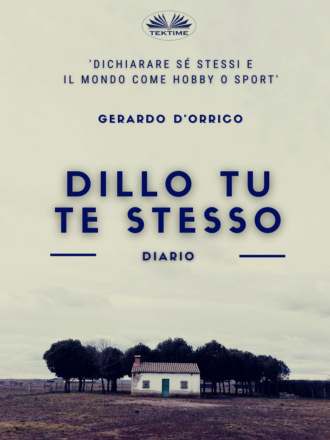 Gerardo D'Orrico. Dillo Tu Te Stesso