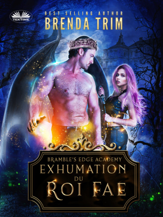 Brenda Trim. Exhumation Du Roi Fae
