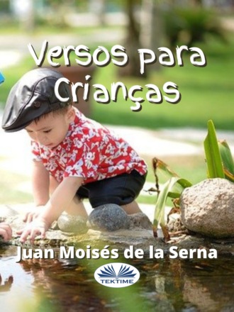 Dr. Juan Moisés De La Serna. Versos Para Crianças