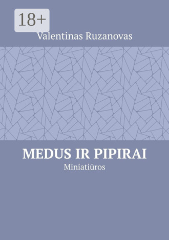 Valentinas Ruzanovas. Medus ir pipirai. Miniatiūros