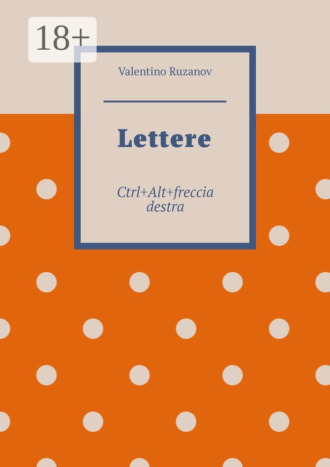 . Lettere. Ctrl+Alt+freccia destra