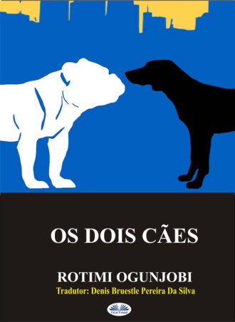 . Os Dois Cães