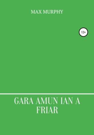 Max Murphy. Gara amun ian a friar