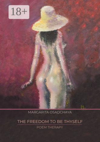 Margarita Osadchaya. The Freedom to be Thyself. Poem therapy