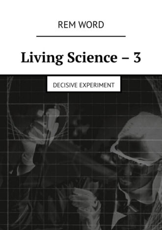 . Living Science – 3. Decisive experiment