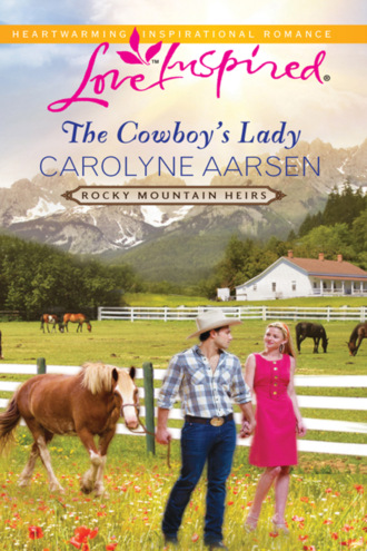 Carolyne Aarsen. The Cowboy's Lady