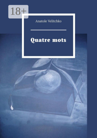 . Quatre mots
