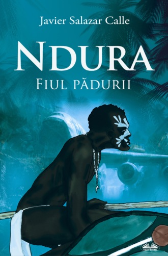 Javier Salazar Calle. Ndura. Fiul Pădurii.