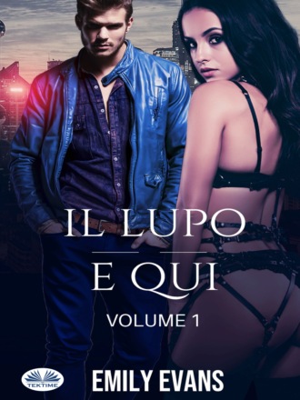 Emily Evans. Il Lupo È Qui (Volume 1)
