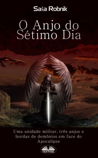 Saša Robnik. O Anjo Do Sétimo Dia