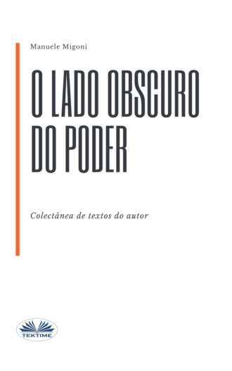 Manuele Migoni. O Lado Obscuro Do Poder
