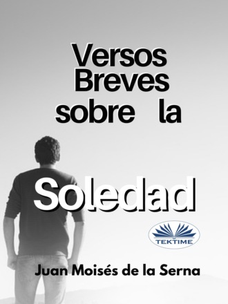 . Versos Breves Sobre La Soledad