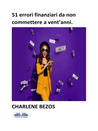 . 51 Errori Finanziari Da Non Commettere A Vent’anni.