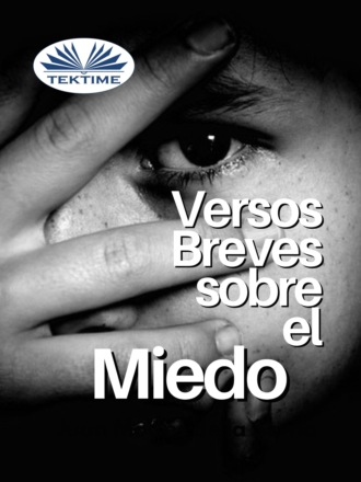 . Versos Breves Sobre El Miedo
