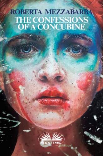 Roberta Mezzabarba. The Confessions Of A Concubine
