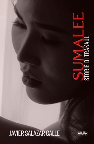 Javier Salazar Calle. Sumalee. Storie Di Trakaul