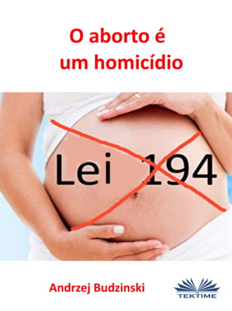 . O Aborto É Um Homicídio