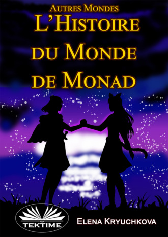 . Autres Mondes. Histoire Du Monde De Monad