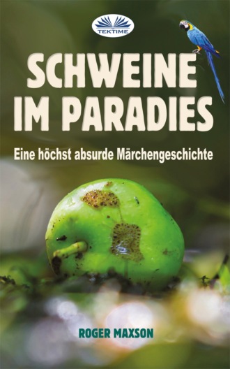 Roger Maxson. Schweine Im Paradies