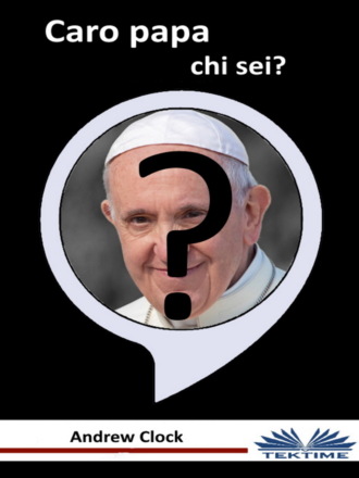 . Caro Papa Chi Sei?