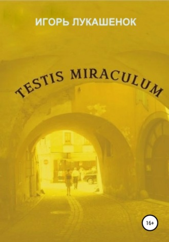 . Testis miraculum
