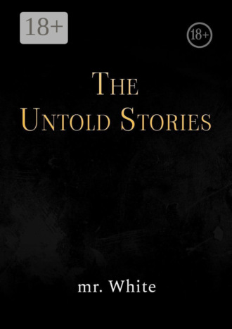 mr. White. The Untold Stories