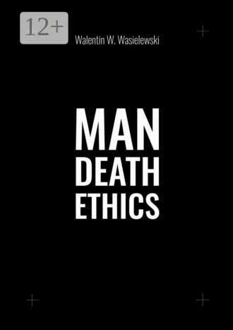 . Man Death Ethics