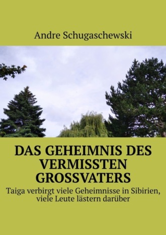 . Das geheimnis des vermissten grossvaters. Taiga verbirgt viele Geheimnisse in Sibirien, viele Leute lästern darüber