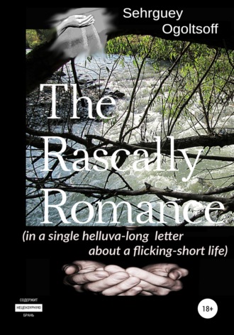 Сергей Огольцов. The Rascally Romance (in a single helluva-long letter about a flicking-short life)