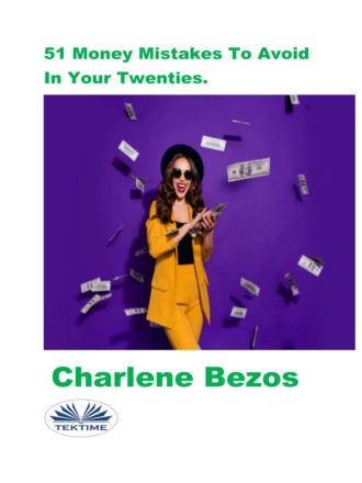 . 51 Money Mistakes To Avoid In Your Twenties.