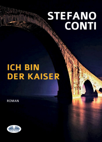 Stefano Conti. Ich Bin Der Kaiser