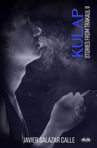 Javier Salazar Calle. Kulap. Stories From Trakaul 2