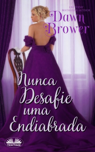 Dawn Brower. Nunca Desafie Uma Endiabrada