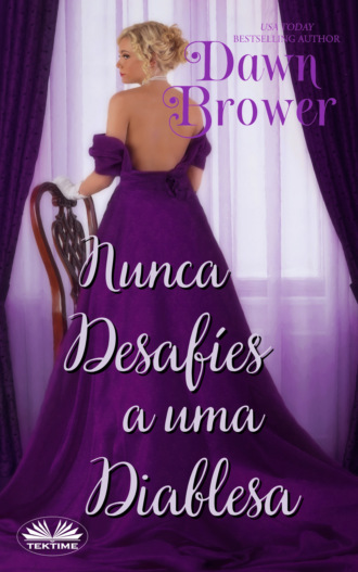 Dawn Brower. Nunca Desafíes A Una Diablesa