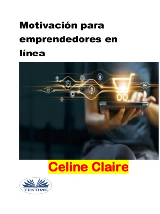 Celine Claire. Motivación Para Emprendedores En Línea