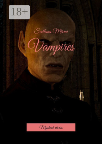 . Vampires. Mystical stories
