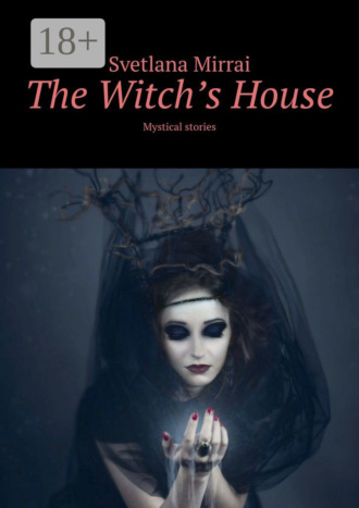 . The Witch’s House. Mystical stories
